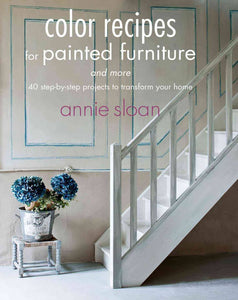 COLOUR RECIPES FOR PAINTED FURNITURE AND MORE